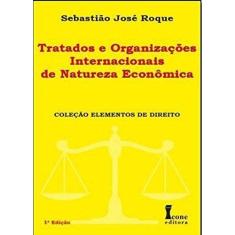 Tratados e Organizacoes Internacionais de Natureza Economica - ICONE
