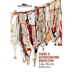 Sobre O Autoritarismo Brasileiro