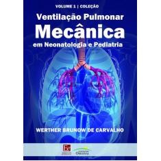 Livro - Ventilação Pulmonar Mecânica Em Neonatologia E Pediatria
