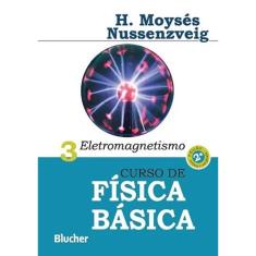 Curso De Fisica Basica: Eletromagnetismo - Vol. 3