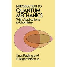 Introduction to Quantum Mechanics with Applications to Chemistry