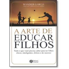 Arte de Educar Filhos, A - ARTEM VIVENDI, 3