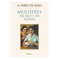 Mulheres De Aço E De Flores