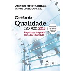 Gestão da Qualidade ISO 9001: 2015: Requisitos e Integração com a ISO 14001:2015