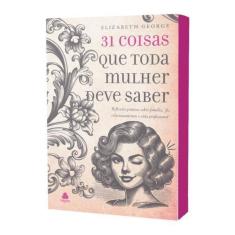 31 Coisas Que Toda Mulher Deve Saber