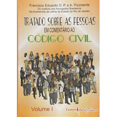 Tratado Sobre as Pessoas em Comentário ao Código Civil - Volume 1