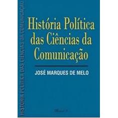 História Política Das Ciências Da Comunicação - Mauad X