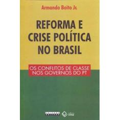 Reforma E Crise Política No Brasil - Unesp Editora