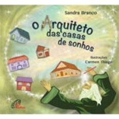 O Arquiteto Das Casas De Sonhos