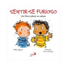 Sentir se furioso - um livro sobre a raiva - PAULUS, 3