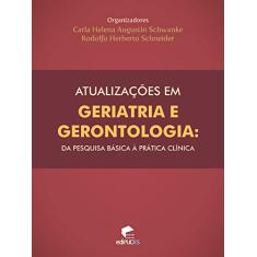 Atualizações em Geriatria e Gerontologia: da Pesquisa Básica à Prática Clínica (Volume 1)