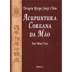 Livro - Terapia Koryo Sooji Chim: Acupuntura Coreana Da Mão
