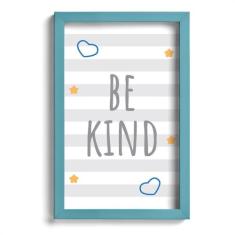 Quadro Infantil Be Kind Azul 22x32cm Moldura Azul - Quartinhos
