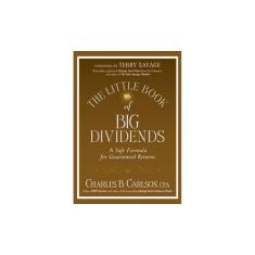 The Little Book of Big Dividends: A Safe Formula for Guaranteed Returns: 26