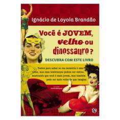 Você É Jovem, Velho Ou Dinossauro?
