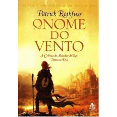 Livro O Nome do Vento A Crônica do Matador do Rei Vol. 1 - Patrick Rot