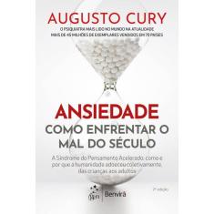 Ansiedade: Como Enfrentar O Mal Do Século