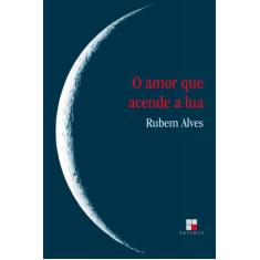 Livro - O Amor Que Acende A Lua