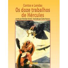 Livro - Contos e lendas - Os doze trabalhos de Hércules