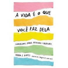 Livro - A vida é o que você faz dela