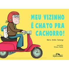Meu vizinho é chato pra cachorro!