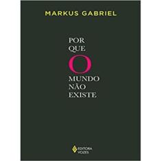 Por Que O Mundo Não Existe