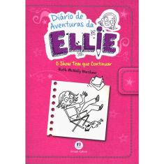 Diário De Aventuras Da Ellie - O Show Tem Que Continuar