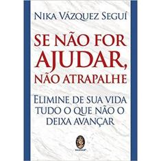 Se Não For Ajudar, Não Atrapalhe 