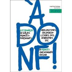 À Donf! - Dicionário de Gírias Francês-Português - MARTINS - MARTINS F