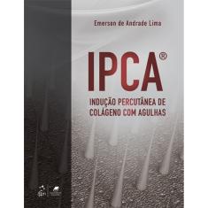 Ipca - Inducao Percutanea De Colageno Com Agulhas