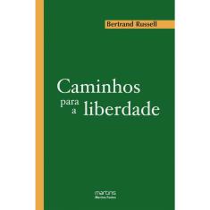 Caminhos para a liberdade: Socialismo, anarquismo e sindicalismo