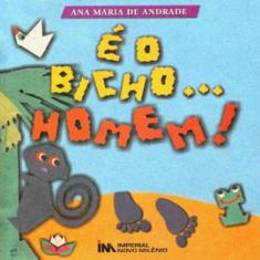 É O Bicho… Homem!