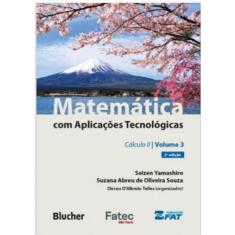Matemática com aplicações tecnológicas - calculo ii - vol. 3