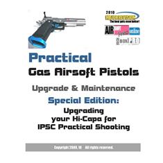 Practical Gas Airsoft Pistols Upgrade & Maintenance: Special Edition: Upgrading your Hi-Capa for IPSC Practical Shooting: 3