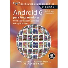 Android 6 para Programadores: Uma Abordagem Baseada em Aplicativos