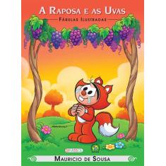 Livro - Turma da Mônica - Fábulas Ilustradas - A Raposa e as Uvas