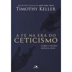 Fé na era do ceticismo, a