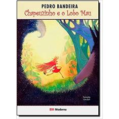 Livro - Chapeuzinho e o Lobo Mau: Série Deixa que eu Conto