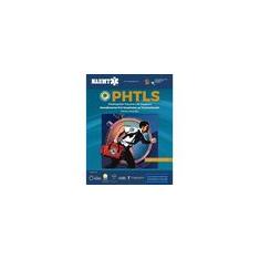 Livro - PHTLS: Atendimento Pré-Hospitalar ao Traumatizado