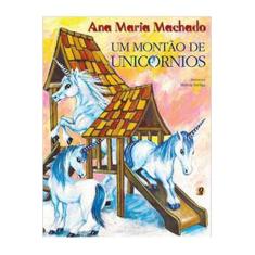 Livro Um Montão De Unicórnios (Ana Maria Machado)