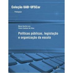 Livro - Políticas Públicas, Legislação E Organização Da Escola