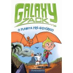 Livro - Galaxy Zack - O Planeta Pré-Histórico