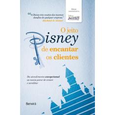 Livro - O Jeito Disney De Encantar Os Clientes - 1ª edição de luxo 10 