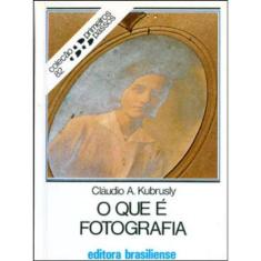 O Que É Fotografia Cláudio A. Kubrusly Editora Brasiliense