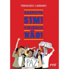 Respeito, Sim! Violencia, Nao!