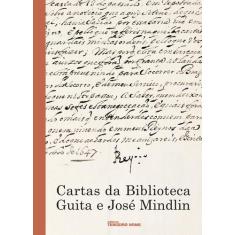 Livro - Cartas da Biblioteca de Guita e José Mindlin