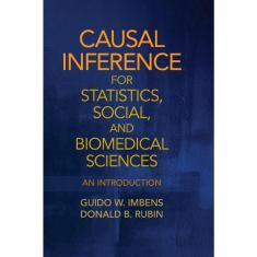 Causal Inference for Statistics, Social, and Biomedical Sciences