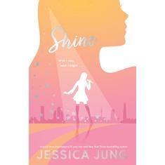 Shine: The romantic YA fiction novel from K-pop legend, Jessica Jung!