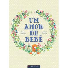 Amor De Bebe  Um - Ed Fundamento(1037/668/4/16/29