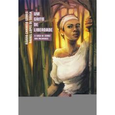 Um Grito De Liberdade: A Saga De Zumbi Dos Palmares
